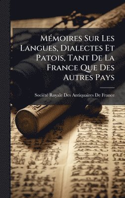 bokomslag MÃ(c)moires Sur Les Langues, Dialectes Et Patois, Tant De La France Que Des Autres Pays