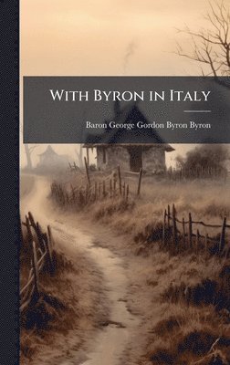 bokomslag With Byron in Italy
