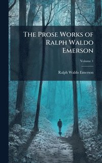 bokomslag Prose Works of Ralph Waldo Emerson