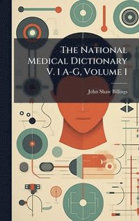 bokomslag National Medical Dictionary V. 1 A-G, Volume 1