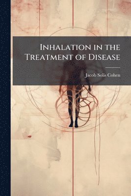 bokomslag Inhalation in the Treatment of Disease
