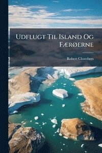 bokomslag Udflugt Til Island Og FÃ]rÃ, erne