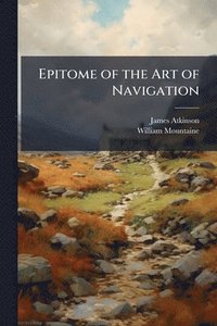 bokomslag Epitome of the Art of Navigation