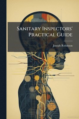 bokomslag Sanitary Inspectors' Practical Guide