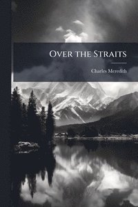 bokomslag Over the Straits