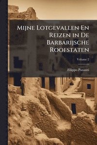 bokomslag Mijne Lotgevallen En Reizen in De Barbarijsche Roofstaten