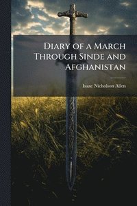 bokomslag Diary of a March Through Sinde and Afghanistan