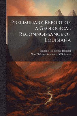 Preliminary Report of a Geological Reconnoissance of Louisiana