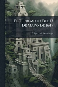 bokomslag Terremoto Del 13 De Mayo De 1647
