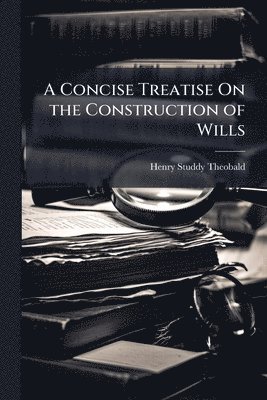 bokomslag Concise Treatise On the Construction of Wills