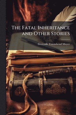 bokomslag Fatal Inheritance and Other Stories