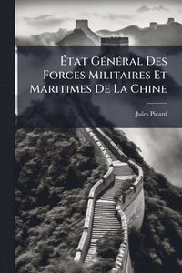 bokomslag Ã¿tat GÃ(c)nÃ(c)ral Des Forces Militaires Et Maritimes De La Chine
