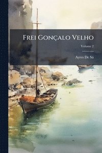 bokomslag Frei Gonçalo Velho