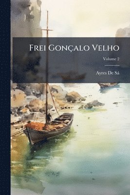 bokomslag Frei Gonçalo Velho