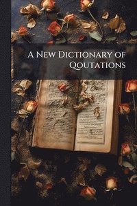 bokomslag New Dictionary of Qoutations