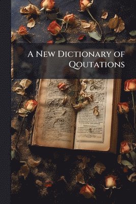 bokomslag New Dictionary of Qoutations
