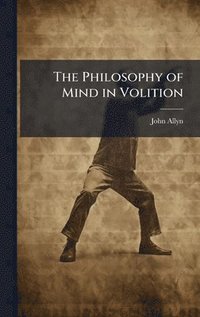 bokomslag The Philosophy of Mind in Volition