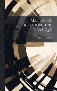 bokomslag Manuel De TrigonomÃ(c)trie Pratique