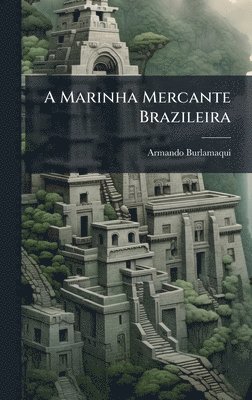 bokomslag A Marinha Mercante Brazileira