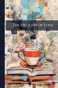 bokomslag Helicon of Love