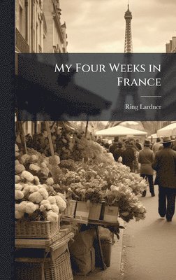 My Four Weeks in France