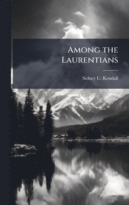 bokomslag Among the Laurentians