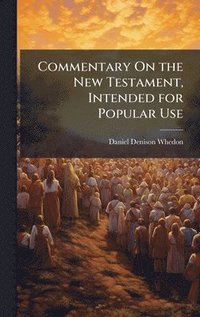 bokomslag Commentary On the New Testament, Intended for Popular Use