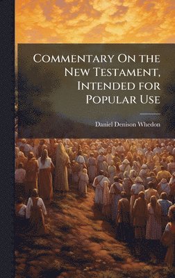 bokomslag Commentary On the New Testament, Intended for Popular Use