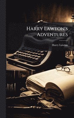 bokomslag Harry Lawton's Adventures