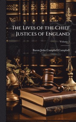 Lives of the Chief Justices of England