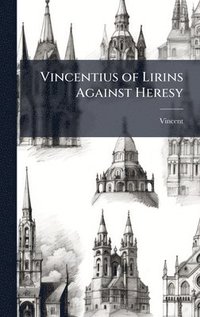bokomslag Vincentius of Lirins Against Heresy