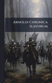 bokomslag Arnoldi Chronica Slavorum