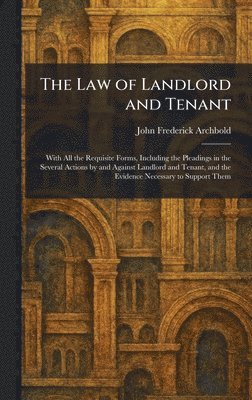 John Frederick Archbold - Law of Landlord and Tenant, Inbunden
