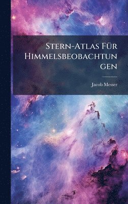 bokomslag Stern-Atlas FÃ1/4r Himmelsbeobachtungen