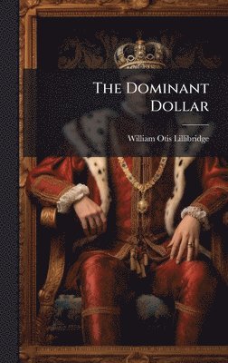 bokomslag Dominant Dollar