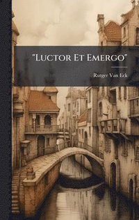 bokomslag "Luctor Et Emergo"