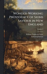 bokomslag Wonder-Working Providence of Sions Saviour in New England