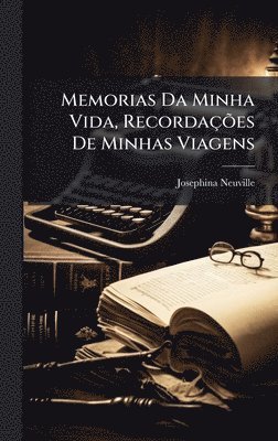 bokomslag Memorias Da Minha Vida, RecordaçÃµes De Minhas Viagens
