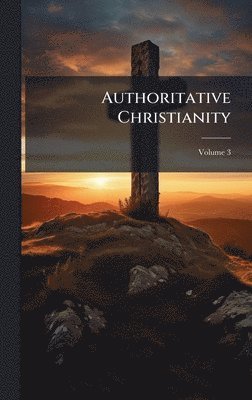 bokomslag Authoritative Christianity
