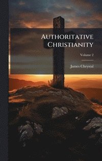 bokomslag Authoritative Christianity