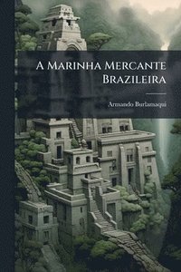 bokomslag A Marinha Mercante Brazileira