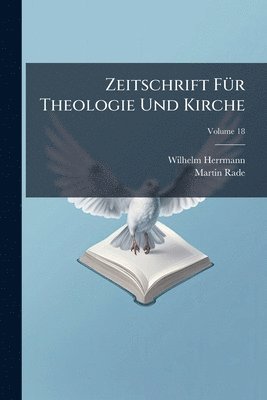 Wilhelm Herrmann, Martin Rade - Zeitschrift FÃ1/4r Theologie Und Kirche, Häftad