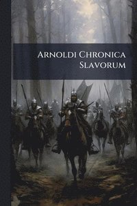 bokomslag Arnoldi Chronica Slavorum