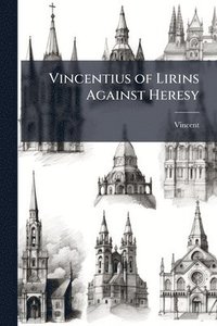 bokomslag Vincentius of Lirins Against Heresy