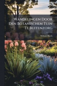 bokomslag Wandelingen Door Den Botanischen Tuin Te Buitenzorg