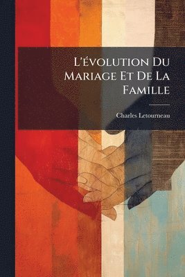 bokomslag L'Ã(c)volution Du Mariage Et De La Famille