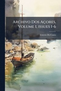 bokomslag Archivo Dos Açores, Volume 1, issues 1-6