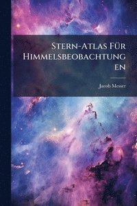 bokomslag Stern-Atlas FÃ1/4r Himmelsbeobachtungen
