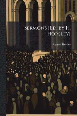 bokomslag Sermons [Ed. by H. Horsley]