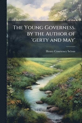 Young Governess. by the Author of 'gerty and May'